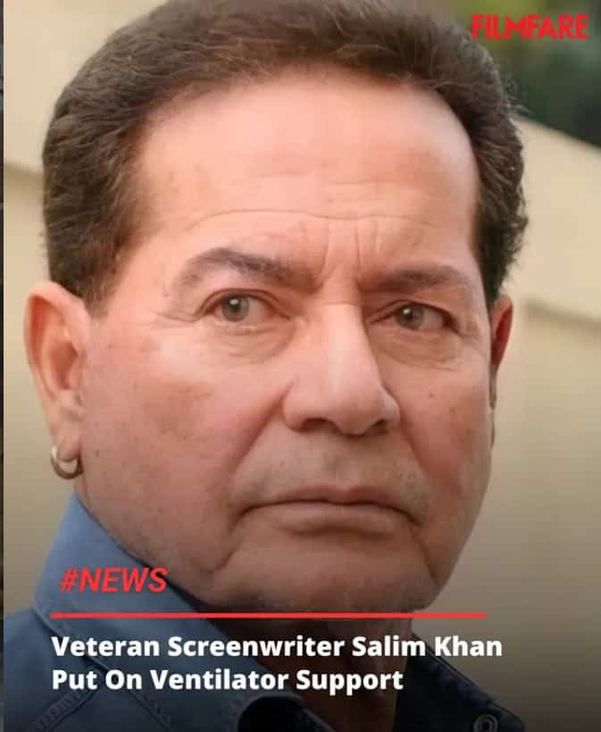 Veteran Salim Khan on ventilator support amid health concerns.