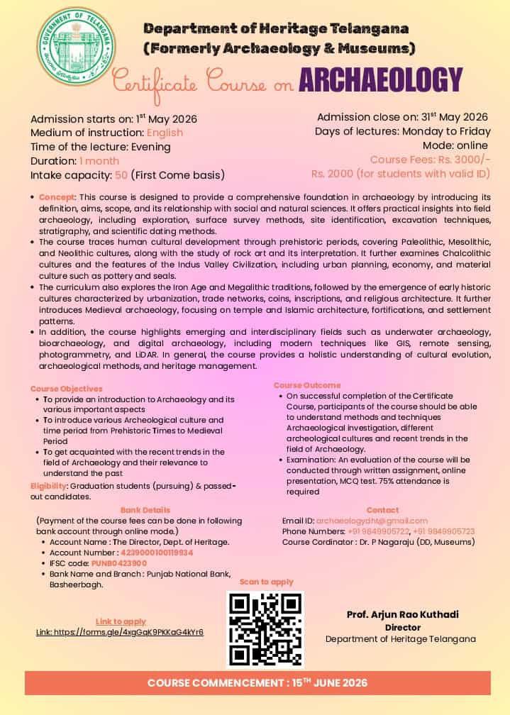 Department of Heritage Telangana offers a Certificate Course in Archaeology, focusing on history, excavat.